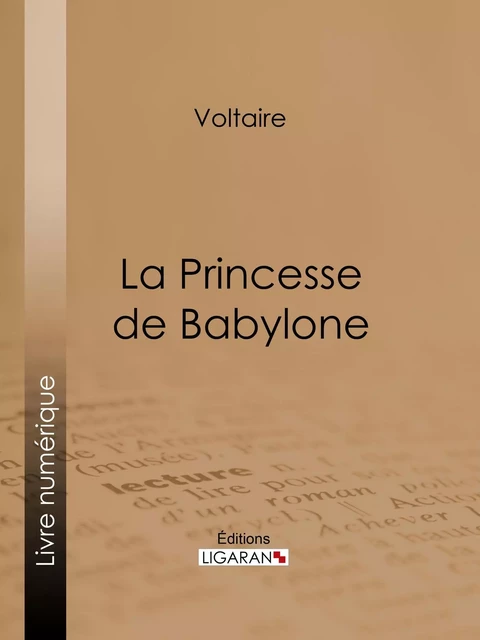 La Princesse de Babylone - Voltaire Voltaire,  Ligaran - Ligaran