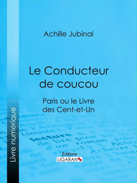 Le Conducteur de coucou - Achille Jubinal,  Ligaran - Ligaran