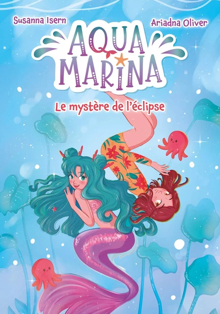 Aqua Marina - tome 2 - Le mystère de l'éclipse - Susanna Isern - Hachette Romans