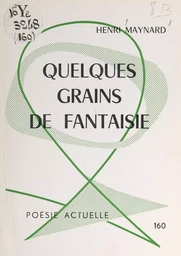 Quelques grains de fantaisie