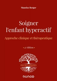 Soigner l'enfant hyperactif - 4e ed.