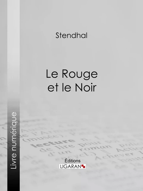 Le Rouge et le Noir -  Stendhal,  Ligaran - Ligaran