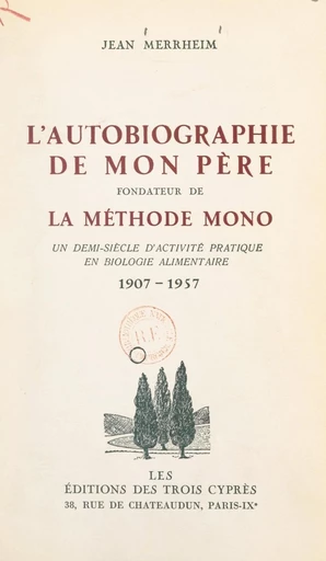 L'autobiographie de mon père, fondateur de la Méthode Mono - Jean Merrheim - FeniXX réédition numérique