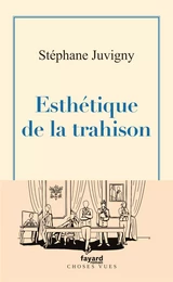 Esthétique de la trahison