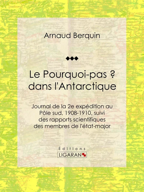 Le "Pourquoi-pas ?" dans l'Antarctique - Jean-Baptiste Charcot,  Ligaran - Ligaran