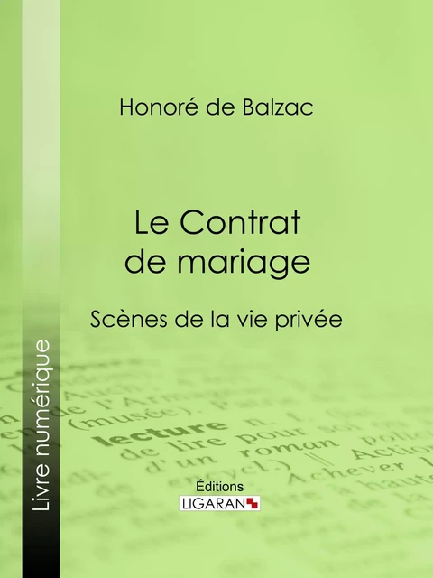 Le Contrat de mariage - Honoré de Balzac,  Ligaran - Ligaran