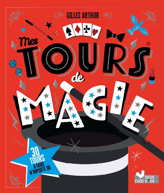 Mes tours de magie - avec 30 tours -  - Deux Coqs d'Or