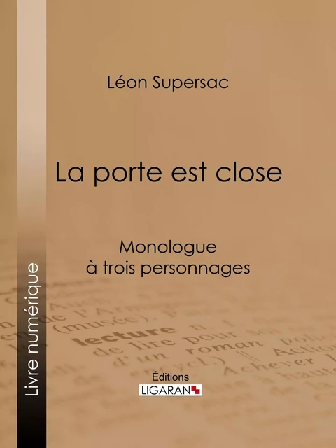 La porte est close - Léon Supersac,  Ligaran - Ligaran