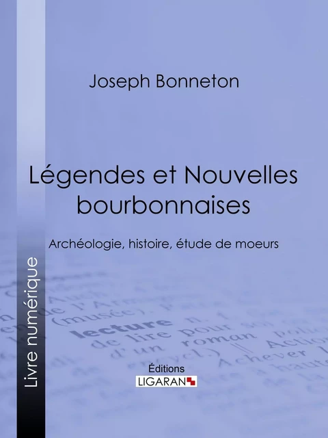 Légendes et nouvelles bourbonnaises - Joseph Bonneton,  Ligaran - Ligaran