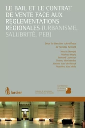 Le bail et le contrat de vente face aux réglementations régionales (urbanisme, salubrité, PEB)