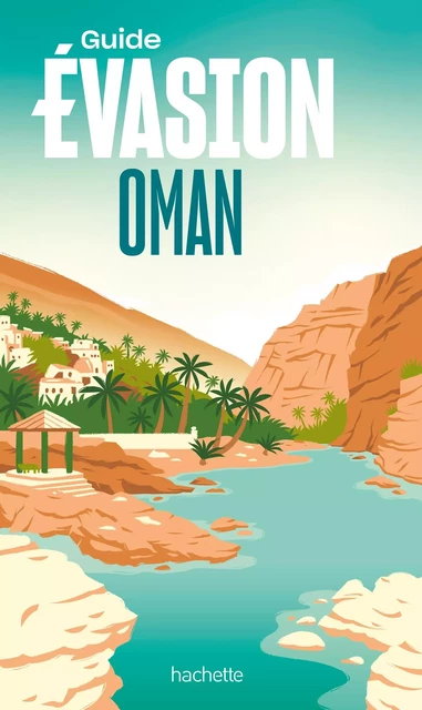 Oman Guide Evasion -  Collectif - Hachette Tourisme