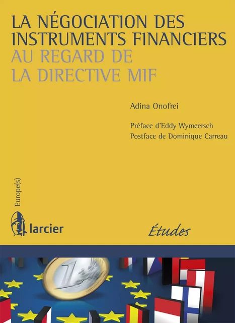 La négociation des instruments financiers au regard de la directive MIF - Adina Onofrei - Éditions Larcier