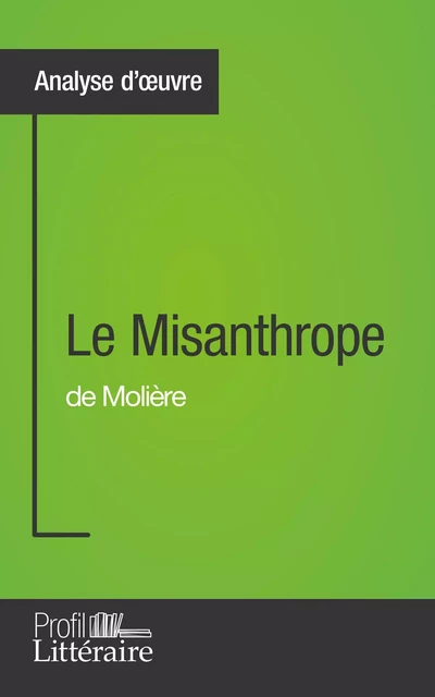 Le Misanthrope de Molière (Analyse approfondie) - Julia Prevosto,  Profil-litteraire.fr - Profil-Litteraire.fr