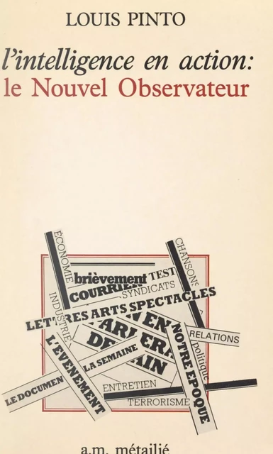 L'intelligence en action : le Nouvel Observateur - Louis Pinto - FeniXX réédition numérique