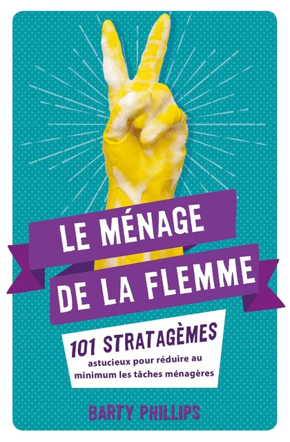 Le ménage de la flemme - Barty Phillips - Hachette Pratique