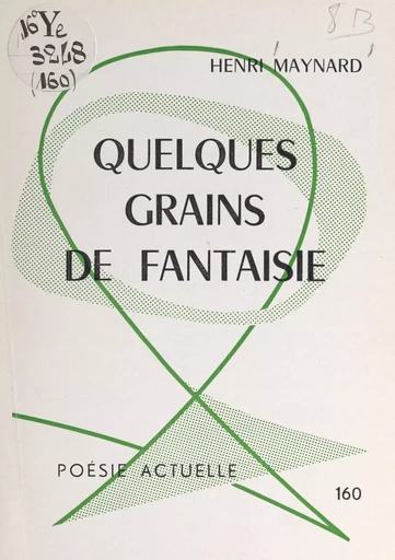 Quelques grains de fantaisie - Henri Maynard - FeniXX réédition numérique