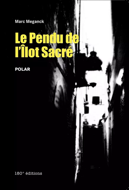 Le pendu de l'îlot sacré - Marc Meganck - 180° éditions