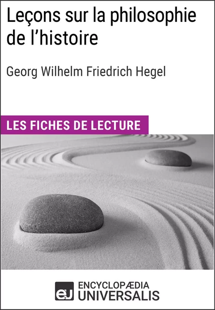 Leçons sur la philosophie de l'histoire de Hegel -  Encyclopaedia Universalis - Encyclopaedia Universalis