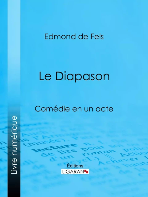 Le Diapason - Edmond de Fels,  Ligaran - Ligaran