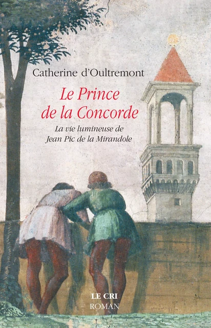 Le Prince de la Concorde - Catherine d'Oultremont - Le Cri