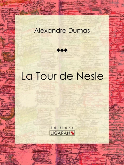 La Tour de Nesle - Alexandre Dumas,  Ligaran - Ligaran