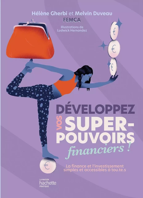 Développez vos super-pouvoirs financiers ! -  FEMCA - Hachette Pratique