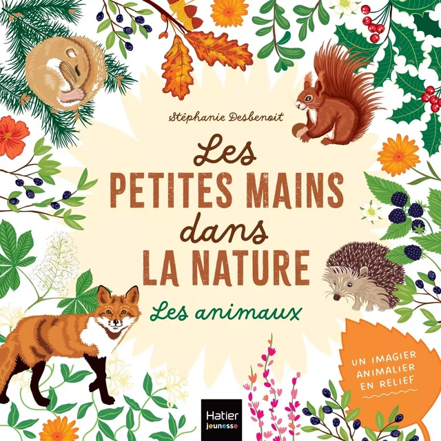 Les petites mains dans la nature - Les animaux -  - Hatier Jeunesse