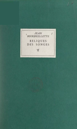 Reliques des songes - Jean Bourdeillette - FeniXX réédition numérique