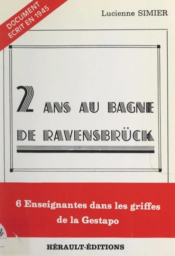 2 ans au bagne de Ravensbrück - Lucienne Simier - FeniXX réédition numérique