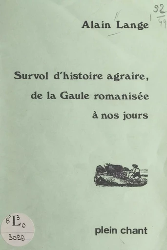 Survol d'histoire agraire, de la Gaule romanisée à nos jours - Alain Lange - FeniXX réédition numérique