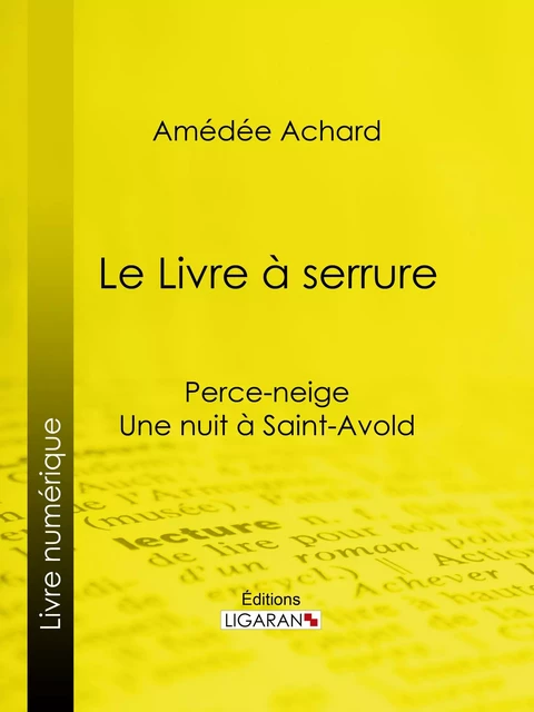 Le Livre à serrure - AMéDéE Achard,  Ligaran - Ligaran