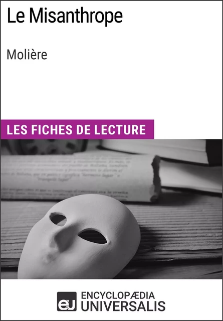 Le Misanthrope de Molière -  Encyclopaedia Universalis - Encyclopaedia Universalis