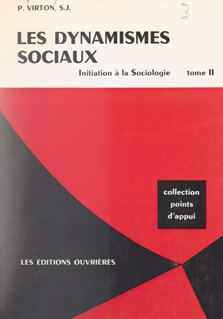 Les dynamismes sociaux. Initiation à la sociologie (2) - Paul Virton - FeniXX réédition numérique