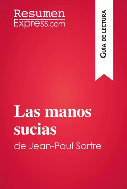 Las manos sucias de Jean-Paul Sartre (Guía de lectura) -  ResumenExpress - ResumenExpress.com