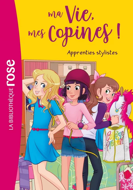 Ma vie, mes copines 23 - Apprenties stylistes - Hachette Livre - Hachette Jeunesse