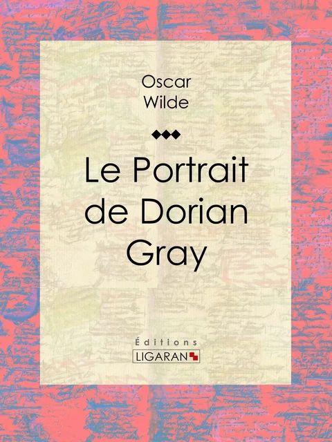 Le Portrait de Dorian Gray - Oscar Wilde,  Ligaran - Ligaran