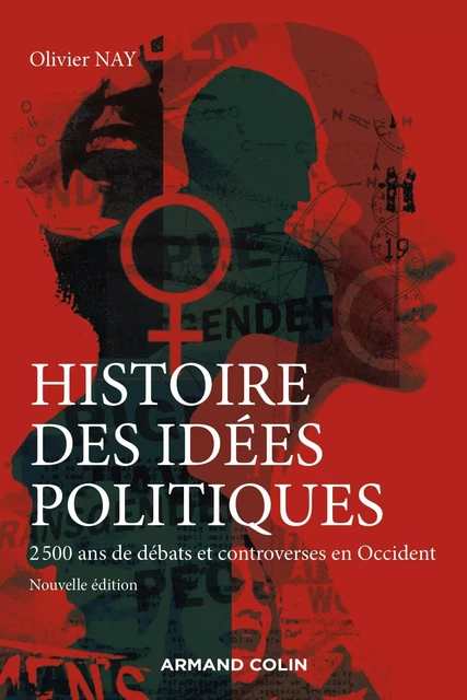 Histoire des idées politiques - 3e éd. - Olivier Nay - Armand Colin