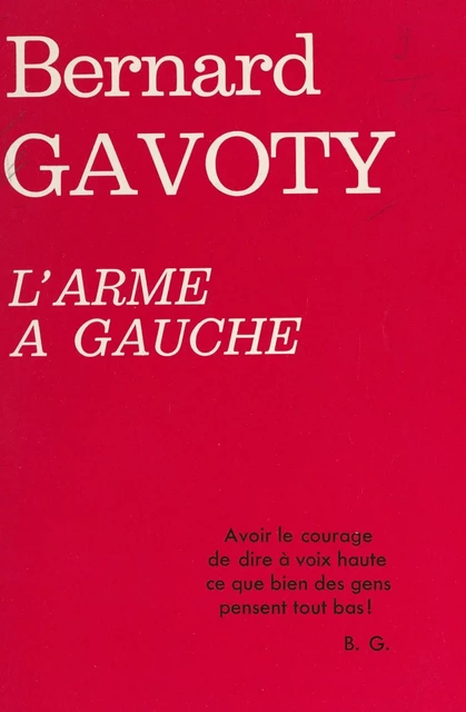 L'arme à gauche - Bernard Gavoty - FeniXX réédition numérique