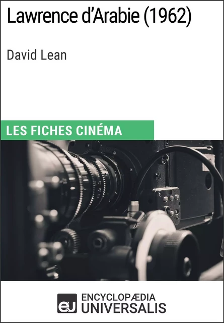 Lawrence d'Arabie de David Lean -  Encyclopaedia Universalis - Encyclopaedia Universalis