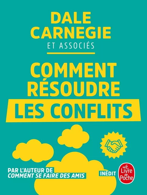 Comment résoudre les conflits - Dale Carnegie,  et Associés - Le Livre de Poche