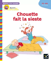 Histoires à lire ensemble Chouette (3-5 ans) : Chouette fait la sieste