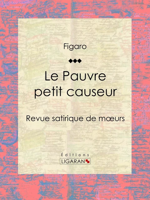 Le Pauvre petit causeur -  Figaro,  Ligaran - Ligaran