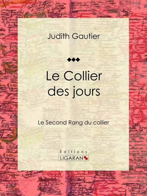 Le Collier des jours - Judith Gautier,  Ligaran - Ligaran