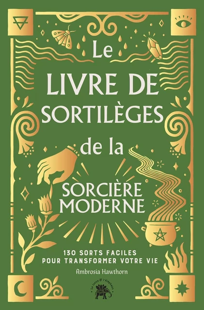 Le Livre de sortilèges de la sorcière moderne - Ambrosia Hawthorn - Le lotus et l'éléphant