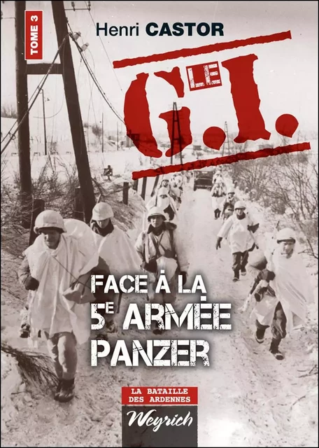 Le G.I Face à la 5e armée Panzer - Henri Castor - Weyrich