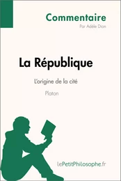 La République de Platon - L'origine de la cité (Commentaire)