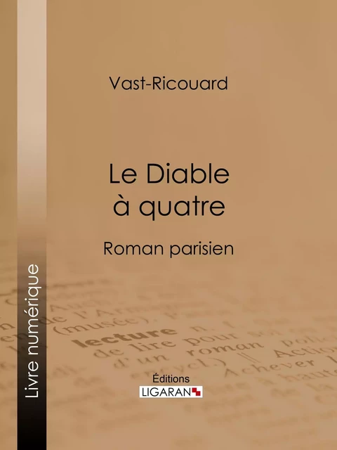 Le Diable à quatre -  Vast-Ricouard - Ligaran