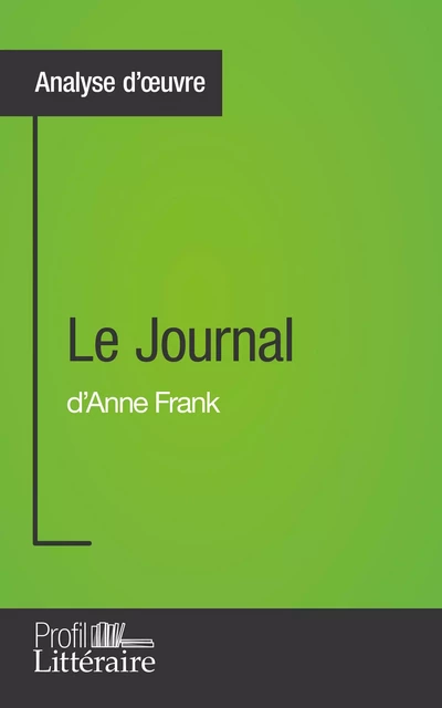 Le Journal d'Anne Frank (Analyse approfondie) - Fanny Paquet,  Profil-litteraire.fr - Profil-Litteraire.fr