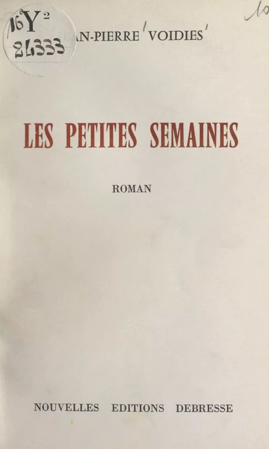 Les petites semaines - Jean-Pierre Voidies - FeniXX réédition numérique