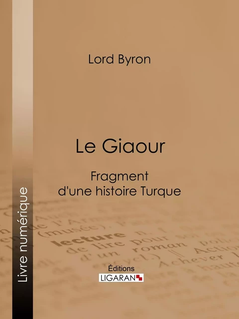 Le Giaour -  Lord Byron,  Ligaran - Ligaran